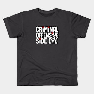 Criminal Offensive Side Eye - GenZ Slang Kids T-Shirt
